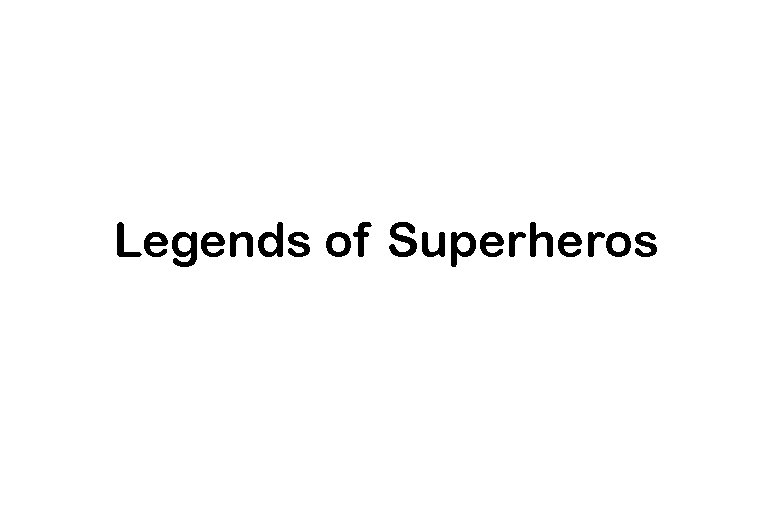 Legends of Superheros