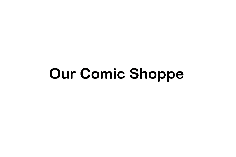 Our Comic Shoppe